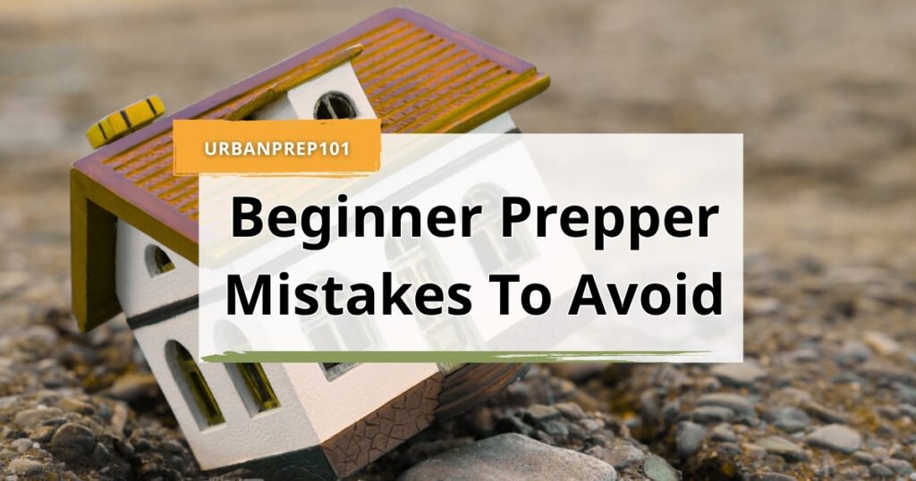 beginner prepper mistakes to avoid