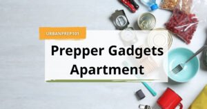 prepper gadgets apartment