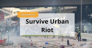 survive urban riot