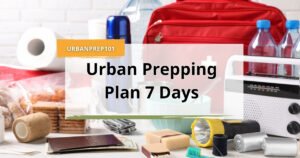 urban prepping plan 7 days