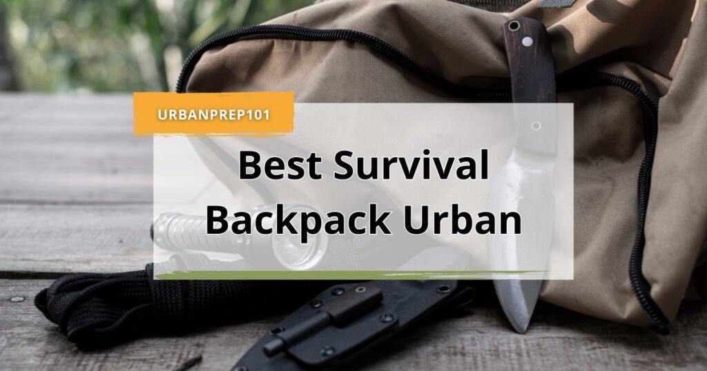 10 Best Survival Backpack Urban Picks That Could Save Your Life