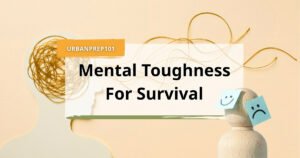 Unshakable Mental Toughness for Survival 15 Proven Ways to Stay Strong in Crisis