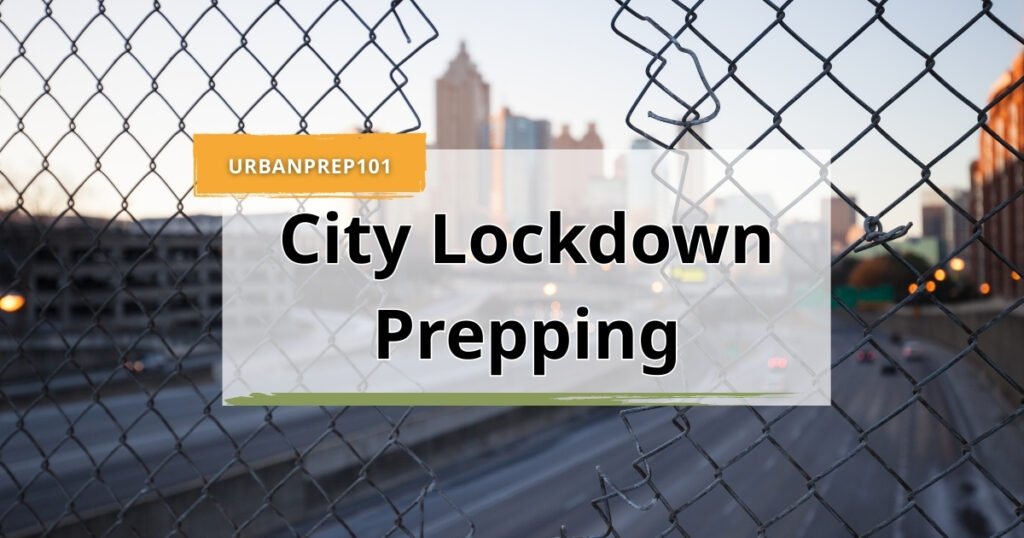 City Lockdown Prepping_ 17 Powerful Strategies to Stay Safe, Fed, and Prepared